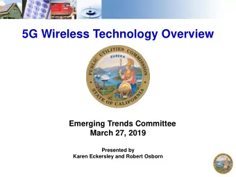 5G Wireless Technology Overview  Emerging Trends Committee  March 27, 2019  Presented by  Karen