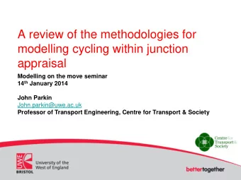A review of the methodologies for  modelling cycling within junction  appraisal  Modelling on the