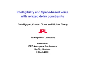 Intelligibility and Space based voice  Intelligibility and Space-based voice  with relaxed delay