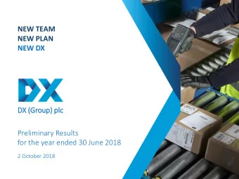 NEW TEAM NEW PLAN  NEW DX  DX  X (G  (Group) plc  lc  Preliminary Results  for the year ended 30