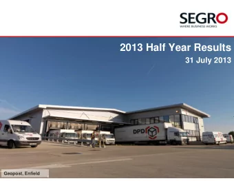 2013 Half Year Results  31 July 2013  Geopost, Enfield  An active and successful period