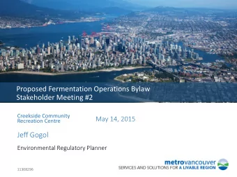 Proposed Fermentation Operations Bylaw  Stakeholder Meeting #2  Creekside Community  May 14, 2015