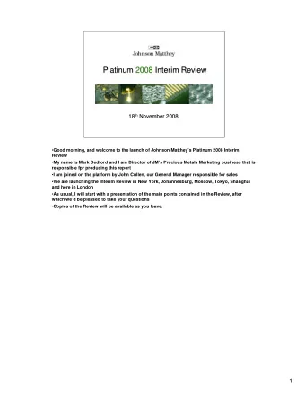 Platinum 2008  2008 Interim Review  Interim Review  Platinum th November 2008 18 th  18  November