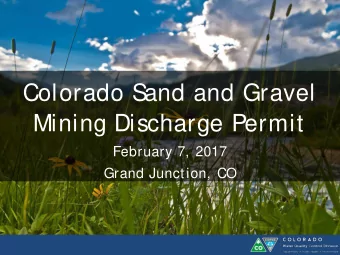 Colorado S  and and Gravel  Mining Discharge Permit  February 7, 2017  Grand Junction, CO  Agenda
