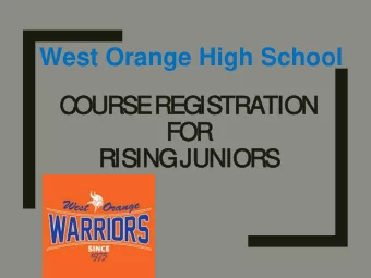 West Orange High School  COURS  RSE RE  REGISTRA  RATION  FOR  R  RISING  NG J  JUNI  UNIORS  You