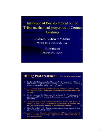 Influence of Post-treatment on the  Tribo-mechanical properties of Cermet  Coatings  R. Ahmed, S.