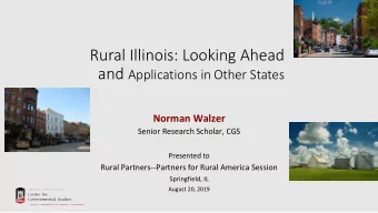 Rural Illinois: Looking Ahead and Applications in Other States Norman Walzer  Senior Research
