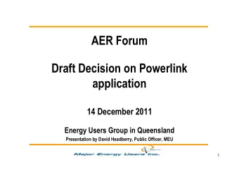 AER Forum  Draft Decision on Powerlink  application  14 December 2011  Energy Users Group in