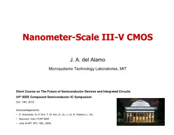 Nanometer-Scale III-V CMOS  J. A. del Alamo  Microsystems Technology Laboratories, MIT  Short