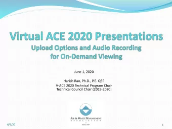 June 1, 2020  Harish Rao, Ph.D., P.E. QEP  V-ACE 2020 Technical Program Chair  Technical Council
