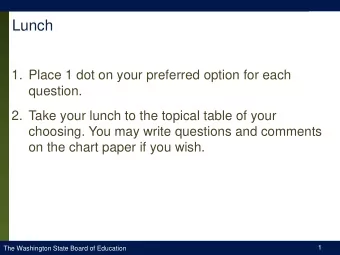 Lunch  1. Place 1 dot on your preferred option for each  question.  2. Take your lunch to the