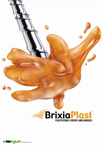 PLASTICIZING SCREWS AND BARRELS  Brixiaplast brand  PLASTICIZING SCREWS AND BARRELS  We want to