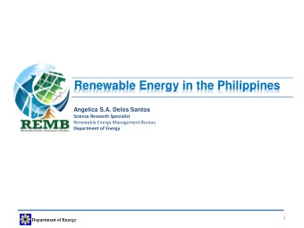 Renewable Energy in the Philippines  Angelica S.A. Delos Santos  Science Research Specialist
