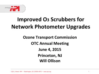 Improved O 3 Scrubbers for Network Photometer Upgrades  Ozone Transport Commission  OTC Annual