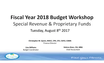 Tuesday, August 8 th 2017  Christopher M. Quinn, MACC, CPA, CFE, CGFO, CGMA  Finance Director