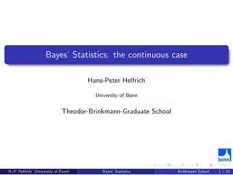 Bayes Statistics: the continuous case  Hans-Peter Helfrich  University of Bonn