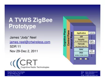 A TVWS ZigBee  Prototype  Cognitive Plane  Control Plane  Application  Protocol Plane  Customer