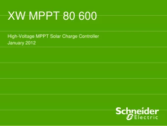 XW MPPT 80 600  XW MPPT 80 600  High-Voltage MPPT Solar Charge Controller  January 2012  Agenda  g