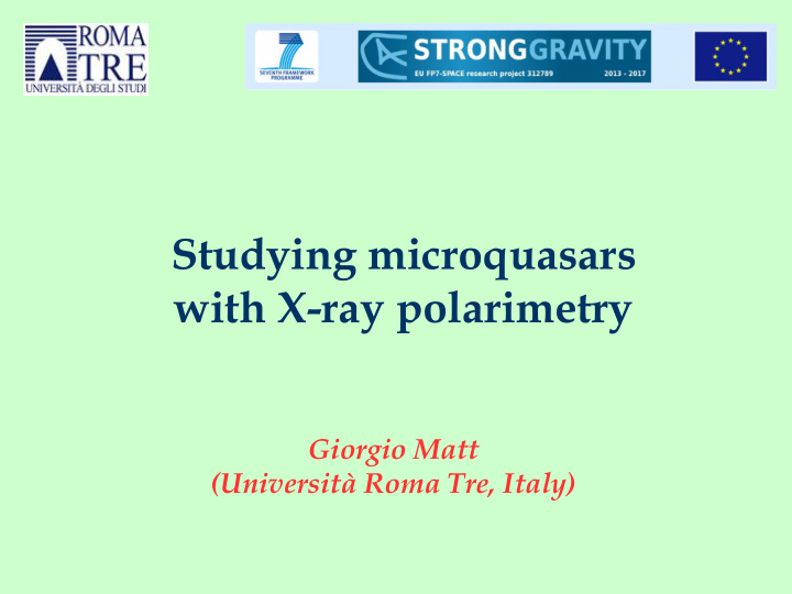 studying microquasars with x ray polarimetry giorgio matt