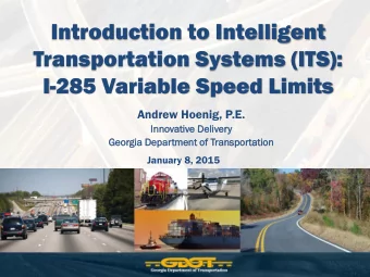 Introduction to Intelligent  Transportation Systems (ITS):  I-285 Variable Speed Limits  Andrew