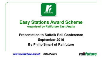 Easy Stations Award Scheme  organised by Railfuture East Anglia  Presentation to Suffolk Rail
