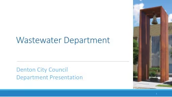 Wastewater Department  Denton City Council  Department Presentation  1  Wastewater Department