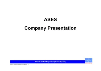ASES  Company Presentation  Aircraft-System-Engineering-Support (ASES)  ASES Company Presentation