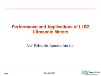 Alan Feinstein, Nanomotion Ltd.  Confidential Page 1  Introduction  Compact ultrasonic motors