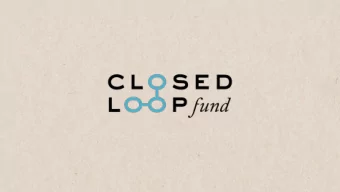 The Closed Loop Fund is a social impact fund investing $100M to  increase the recycling of products