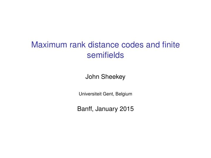 maximum rank distance codes and finite semifields