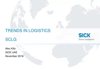 TRENDS IN LOGISTICS  SCLG  Alex Kilic  SICK UAE  November 2016  Industry characteristics