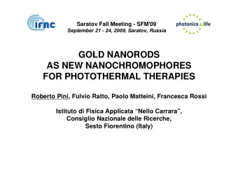 GOLD NANORODS  AS NEW NANOCHROMOPHORES  FOR PHOTOTHERMAL THERAPIES  Roberto Pini, Fulvio Ratto,