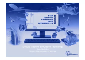 Electric Machine Simulation T  Electric Machine Simulation Technology  chnology  St  Steve Har  e