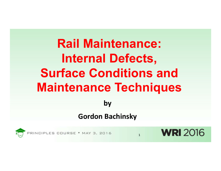 rail maintenance internal defects surface conditions and