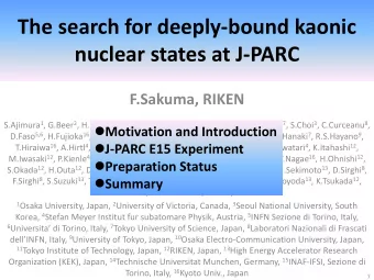 The search for deeply  bound kaonic nuclear states at J  PARC F.Sakuma, RIKEN S.Ajimura 1 ,