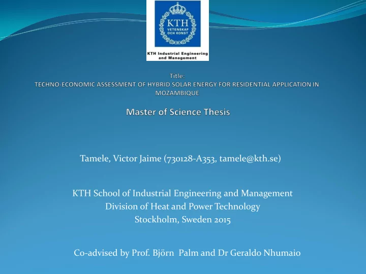 co advised by prof bj rn palm and dr geraldo nhumaio