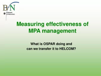 Measuring effectiveness of  MPA management  What is OSPAR doing and  can we transfer it to HELCOM?