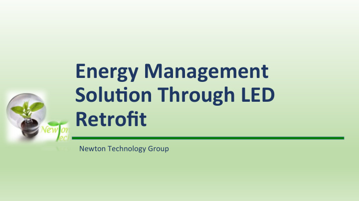 energy management solu0on through led retrofit