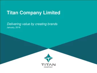 Titan Company Limited  Delivering value by creating brands  January, 2016  Disclaimer Certain