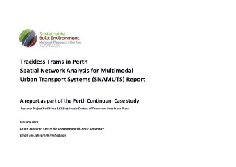 Trackless Trams in Perth  Spatial Network Analysis for Multimodal  Urban Transport Systems