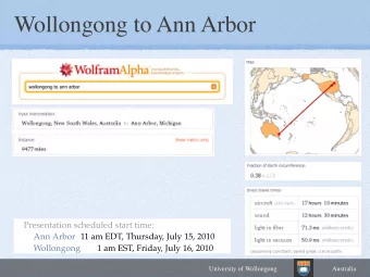 Wollongong to Ann Arbor  Presentation scheduled start time: Ann Arbor  11 am EDT, Thursday, July