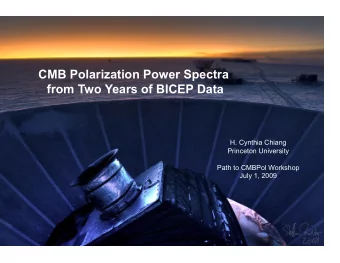 CMB Polarization Power Spectra  from Two Years of BICEP Data  H. Cynthia Chiang  Princeton