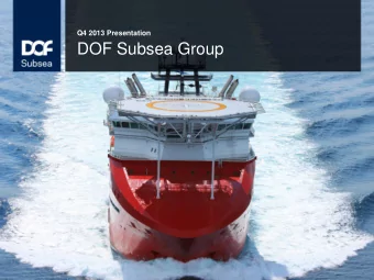DOF Subsea Group  Agenda  In brief  Recent events  Group overview  Contract status  Financials