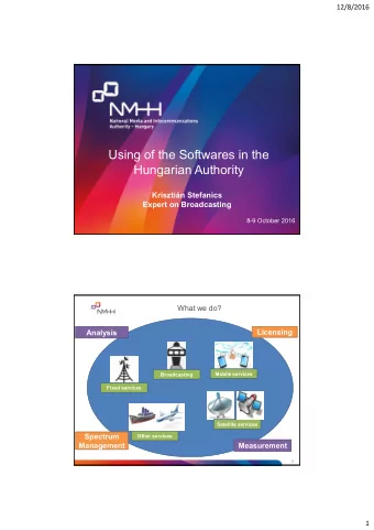 Using of the Softwares in the  Hungarian Authority Krisztin Stefanics Expert on Broadcasting  8-9