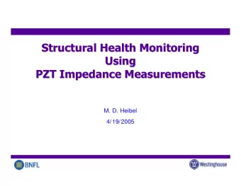 Structural Health Monitoring  Structural Health Monitoring  Using  Using  PZT Impedance