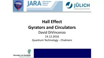 Hall Effect  Gyrators and Circulators  David DiVincenzo  14.12.2016  Quantum Technology - Chalmers