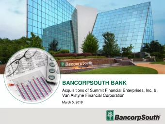 BANCORPSOUTH BANK  Acquisitions of Summit Financial Enterprises, Inc. &amp;  Van Alstyne Financial