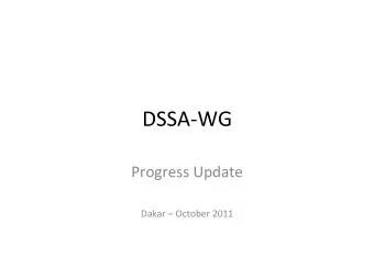 DSSA-WG    Progress  Update      Dakar    October  2011    Charter: