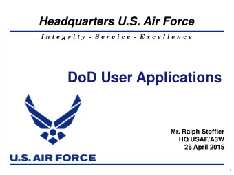 DoD User Applications  Mr. Ralph Stoffler  HQ USAF/A3W  28 April 2015  1  DoD Weather Satellite