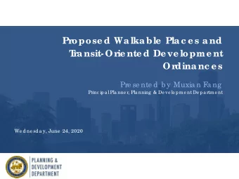 Propose d Wa lka ble  Pla c e s a nd  T  ra nsit- Orie nte d De ve lopme nt  Ordina nc e s  Pre se
